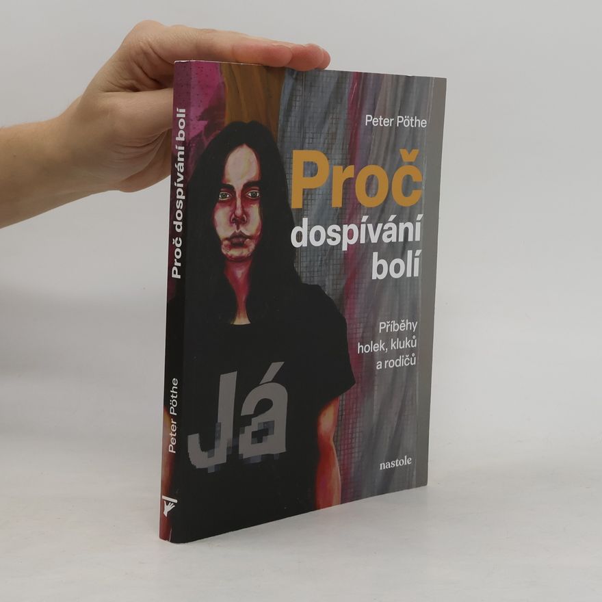 Petr Pöthe Proč dospívání bolí