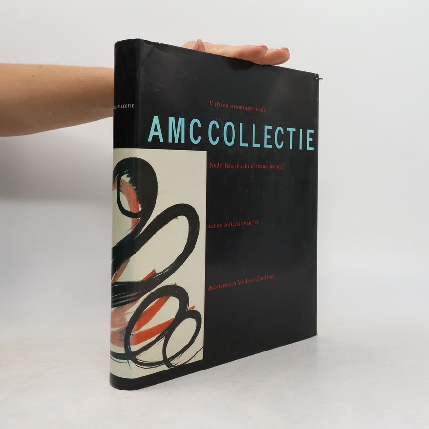 Elmyra M. H. van Dooren AMC Collectie. Vijftien stromingen in de Nederland