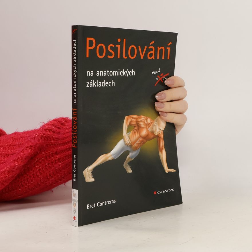 Bret Contreras Posilování : na anatomických základech