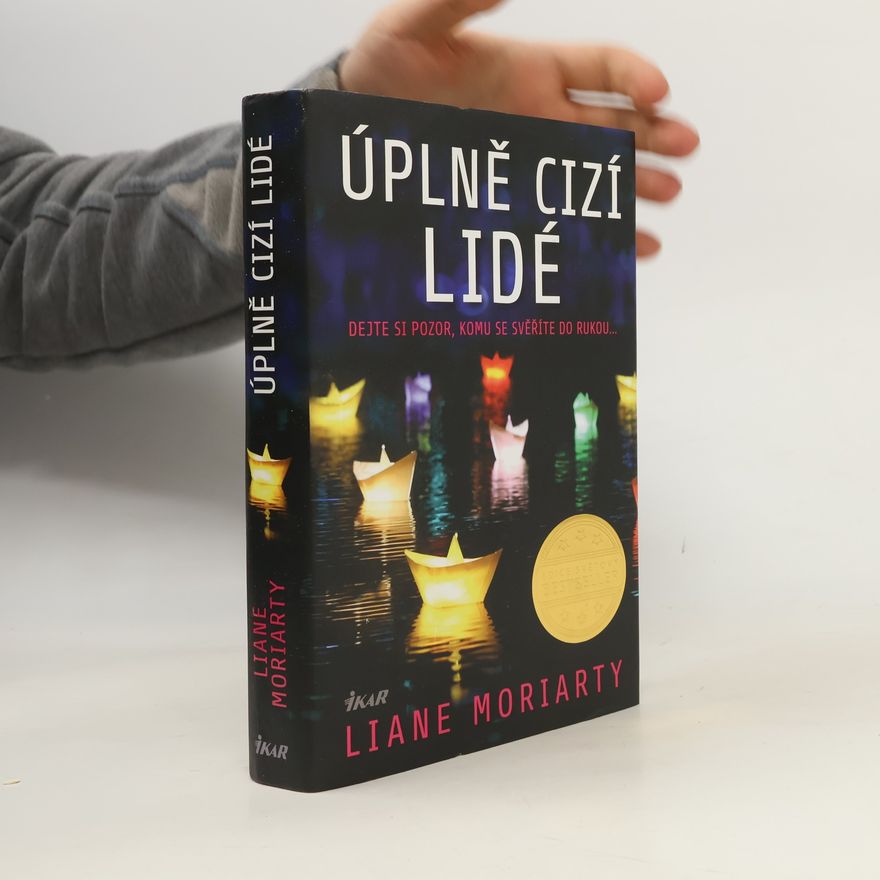 Liane Moriarty Úplně cizí lidé