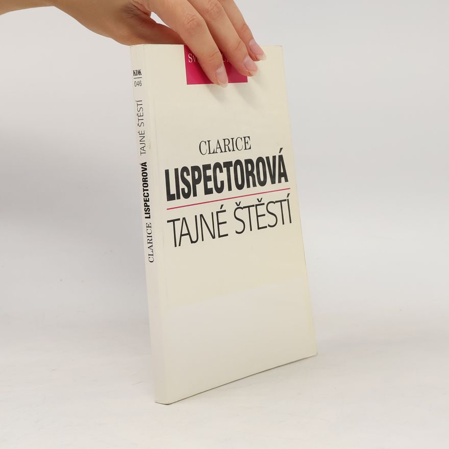 Clarice Lispector Tajné štěstí