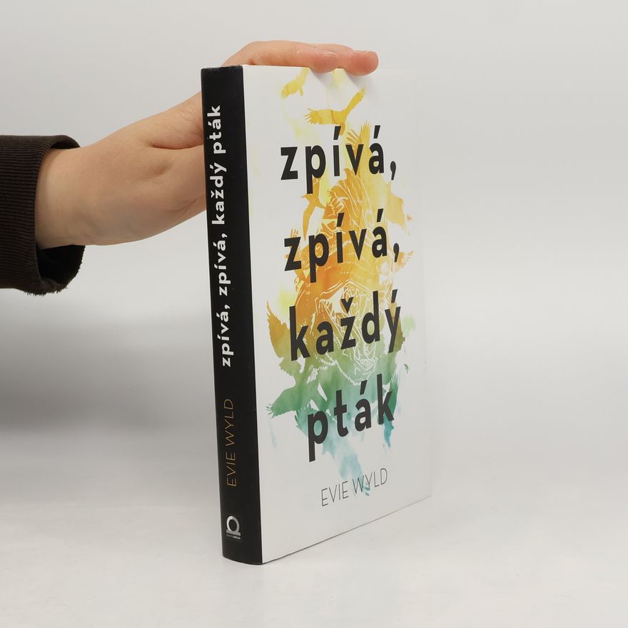 Evie Wyld Zpívá, zpívá každý pták
