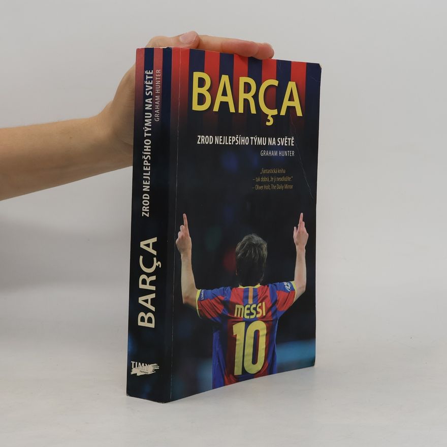 Graham Hunter Barça. Zrod nejlepšího týmu na světě