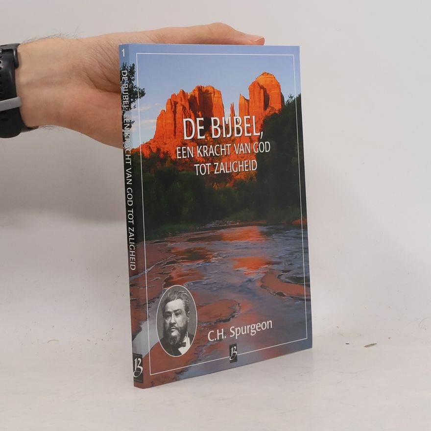 Charles Haddon Spurgeon De Bijbel, een kracht van God tot zaligheid