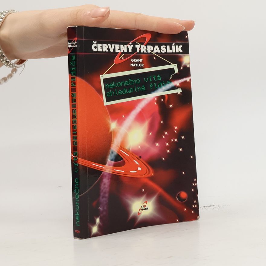 Grant Naylor Productions Červený trpaslík. Nekonečno vítá ohleduplné řidiče