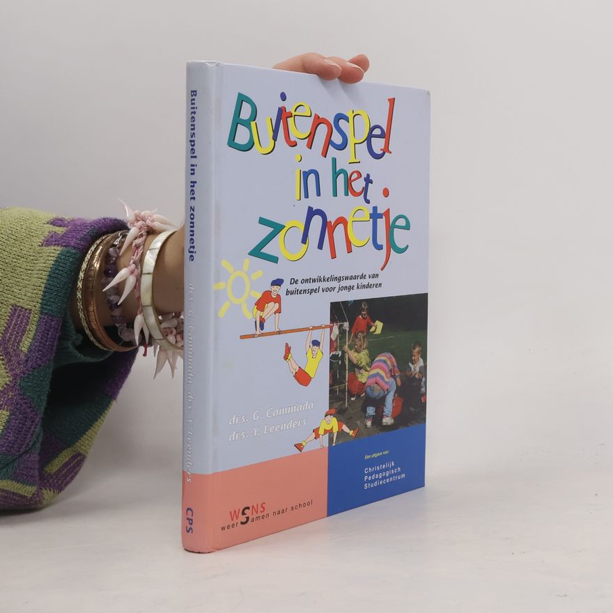 Greet Caminada Buitenspel in het zonnetje: de ontwikkelingswaarde van buitenspel voor kinderen