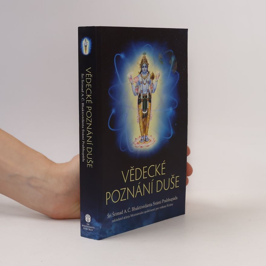 A. C. Bhaktivédánta Svámí Prabhupáda Vědecké poznání duše