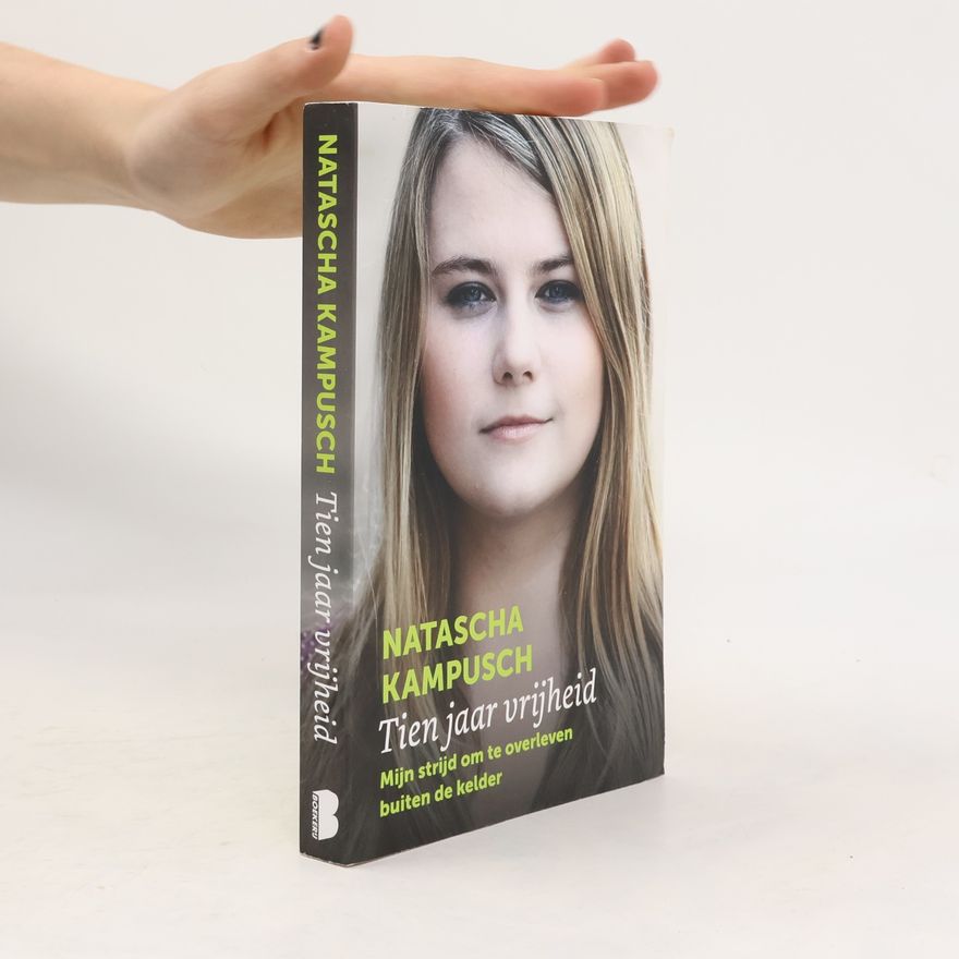 Natascha Kampusch Tien jaar vrijheid
