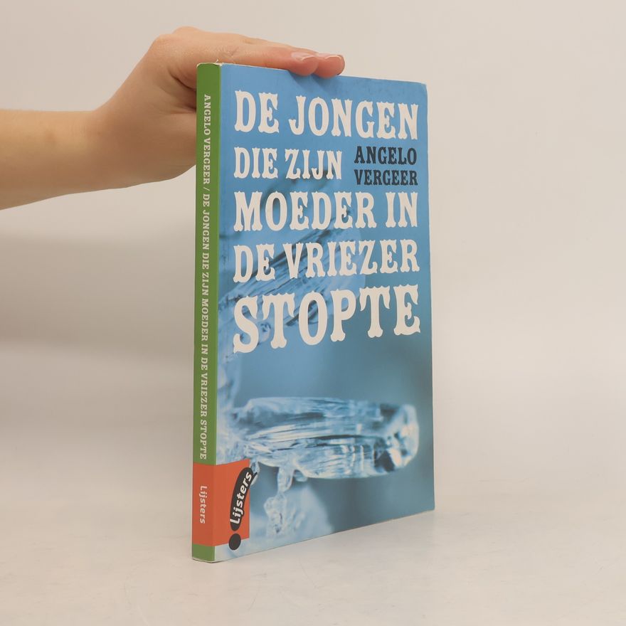 Angelo Vergeer Lijsters: De jongen die zijn moeder in de vriezer stopte
