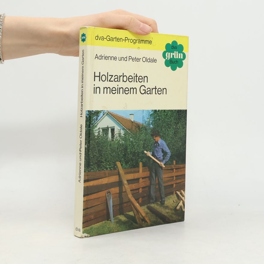 Adrienne Oldale Holzarbeiten in meinem Garten