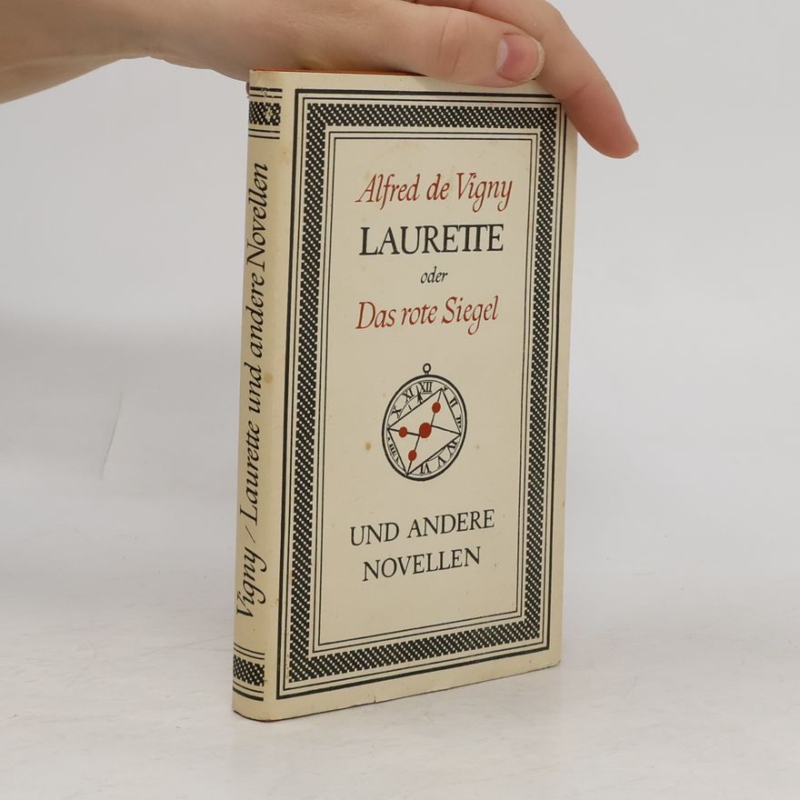 Alfred de Vigny Laurette oder Das rote Siegel und andere Novellen