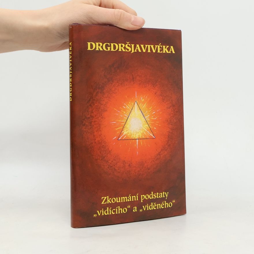 Arnošt Čapek Drgdršjavivéka: Zkoumání podstaty "vidícího" a "viděného"
