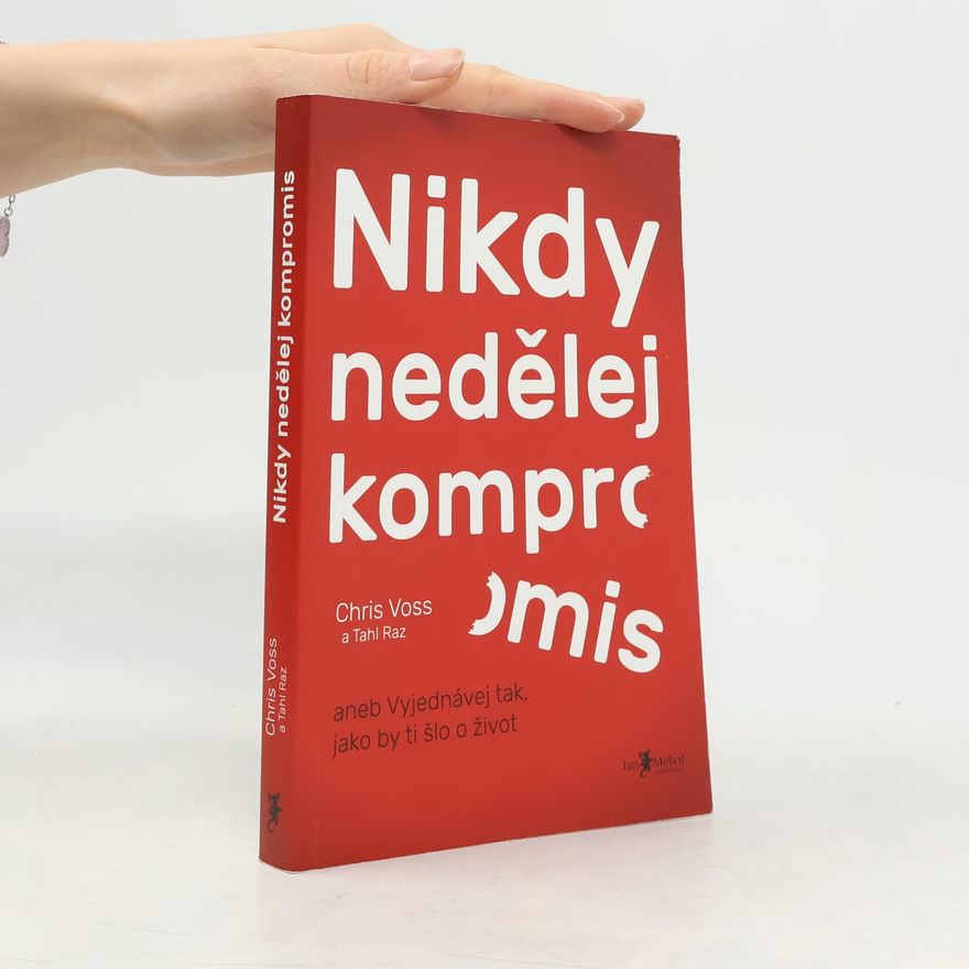 Christopher Voss Nikdy nedělej kompromis