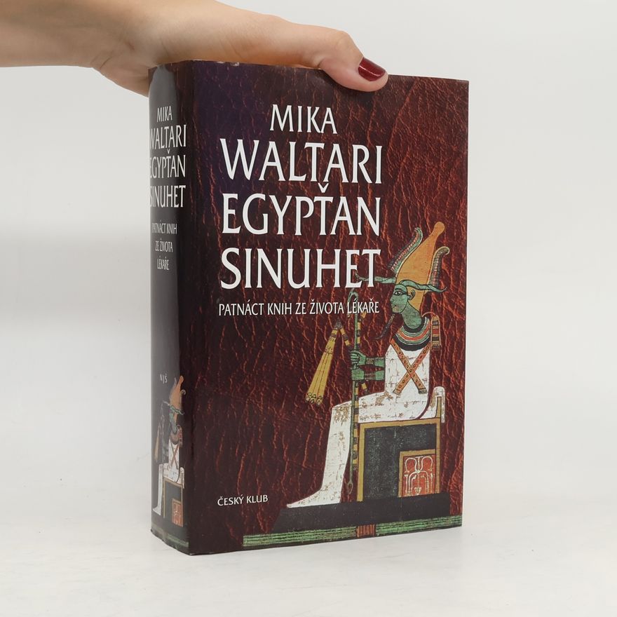 Mika Waltari Egypťan Sinuhet: Patnáct knih ze života lékaře