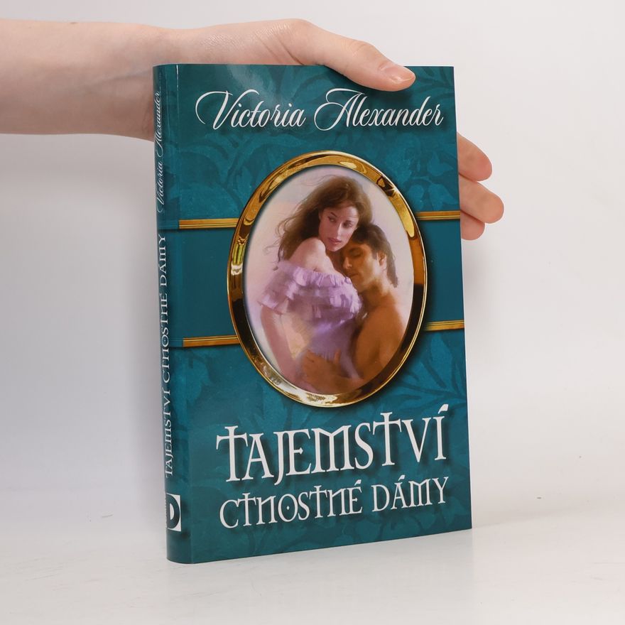 Victoria Alexander Tajemství ctnostné dámy