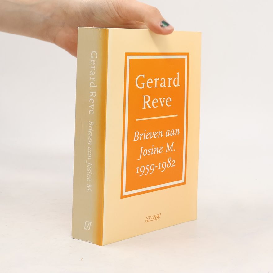 Reve, Gerard Brieven aan Josine M. 1959-1982