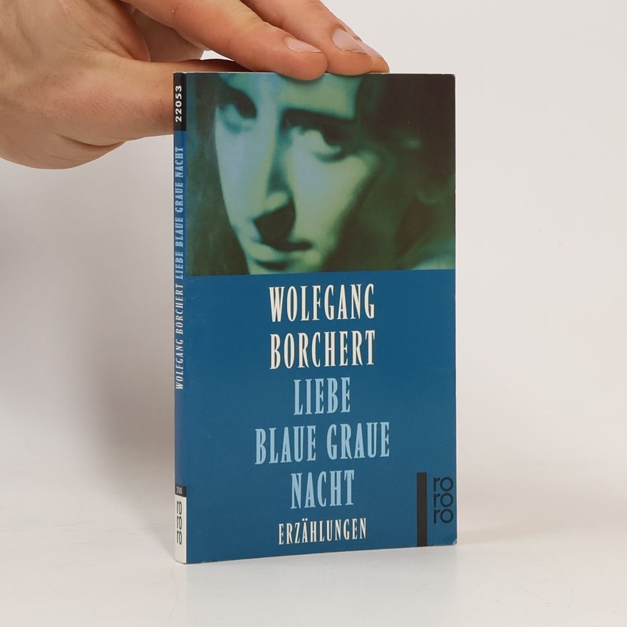Wolfgang Borchert Liebe blaue graue Nacht