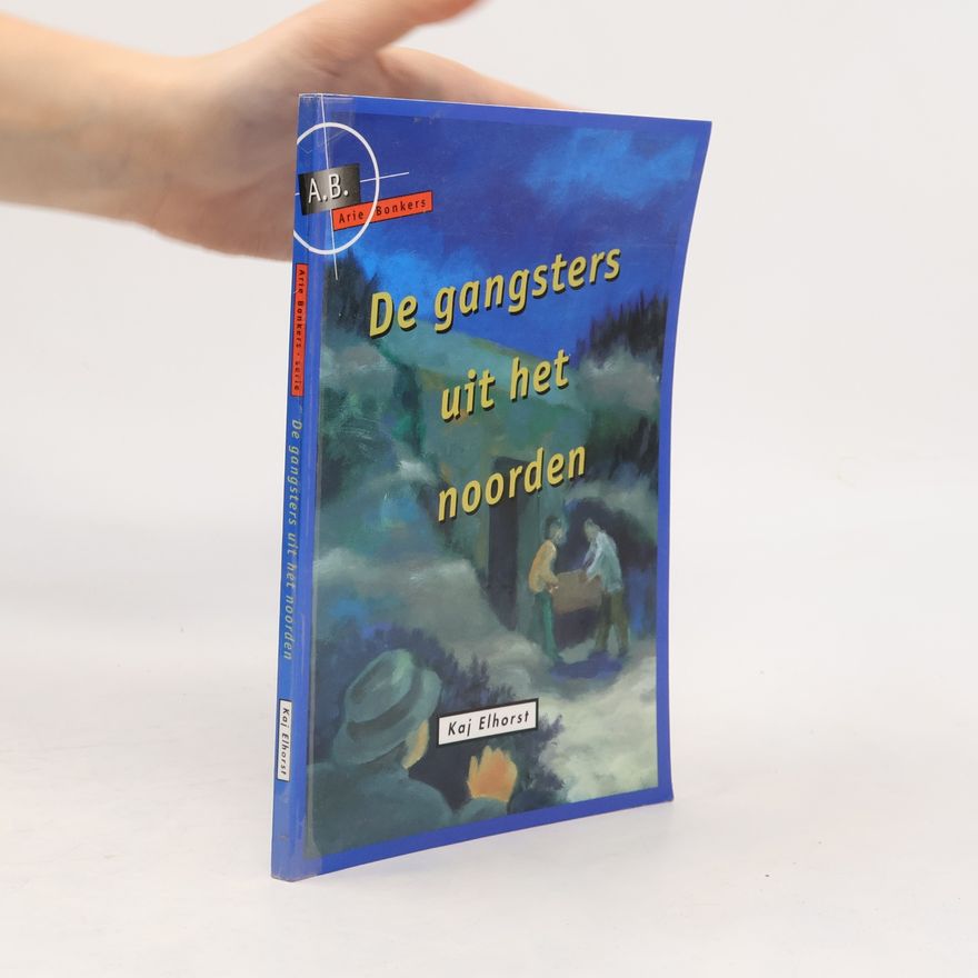 Kaj Elhorst De gangsters uit het noorden