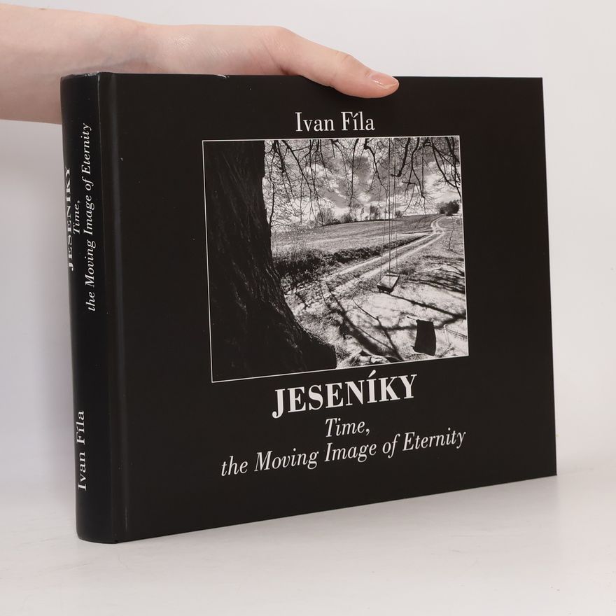 Ivan Fíla Jeseníky. Time, the Moving Image of Eternity