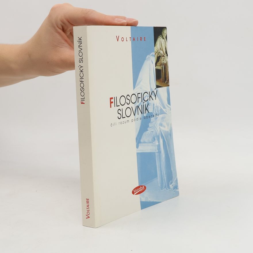 Voltaire Filosofický slovník, čili, rozum podle abecedy