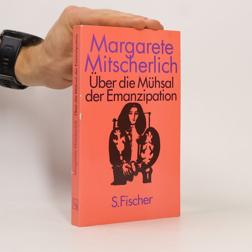 Alexander Mitscherlich Über die Mühsal der Emanzipation