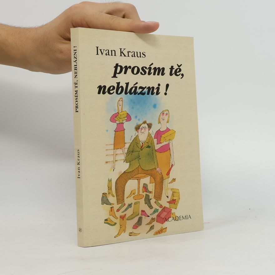 Ivan Kraus Prosím tě, neblázni!