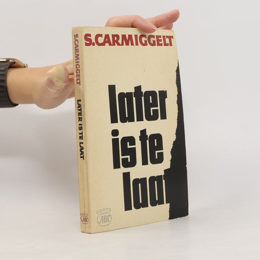 Simon Carmiggelt Later is te laat