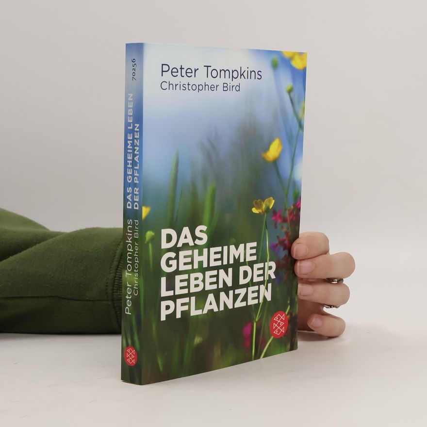 Peter Tompkins Das geheime Leben der Pflanzen