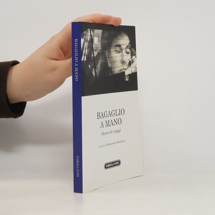 Alessandra Zenarola Bagaglio a mano. Storie di viaggi