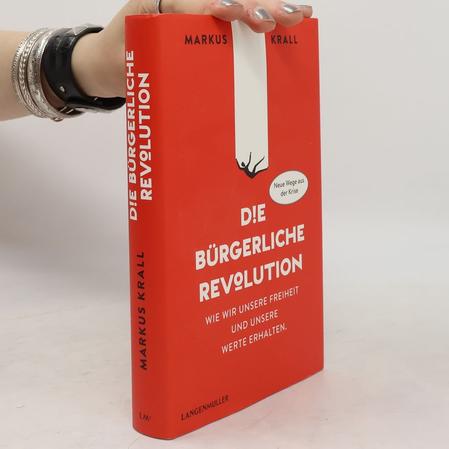 Markus Krall Die Bürgerliche Revolution