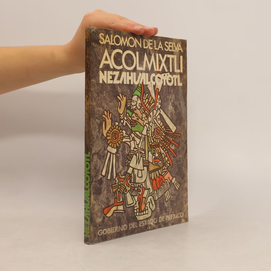 Salomon De La Selva Acolmixtli Nezahualcoyotl