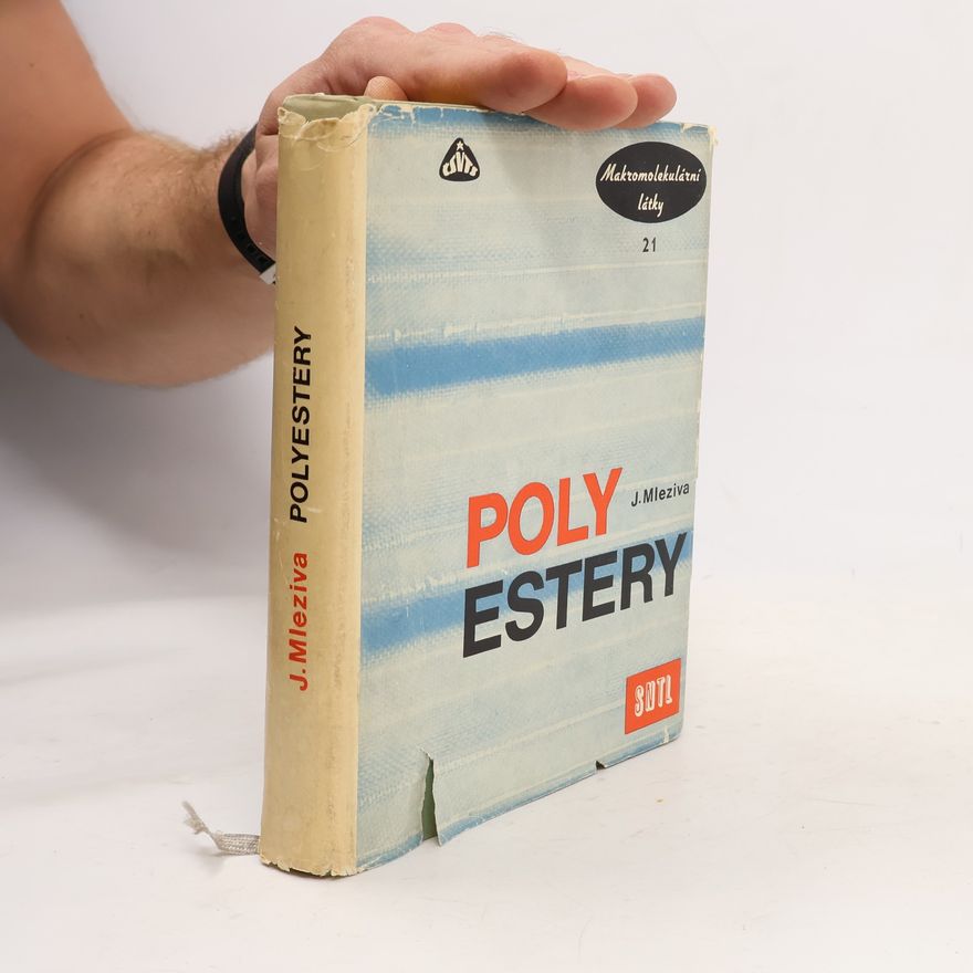 Josef Mleziva Polyestery - jejich výroba a zpracování