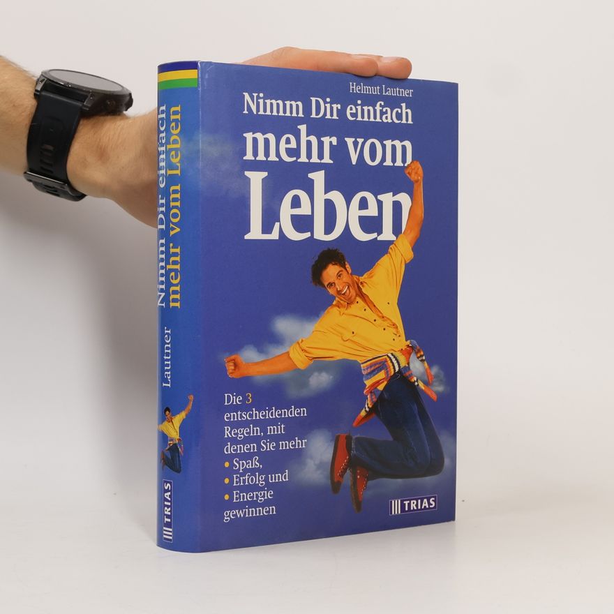 Helmut Lautner Nimm Dir einfach mehr vom Leben