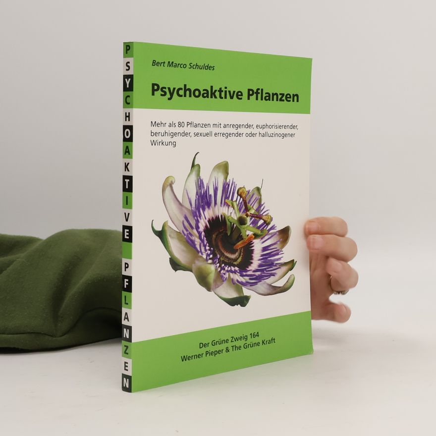 Bert Marco Schuldes Psychoaktive Pflanzen