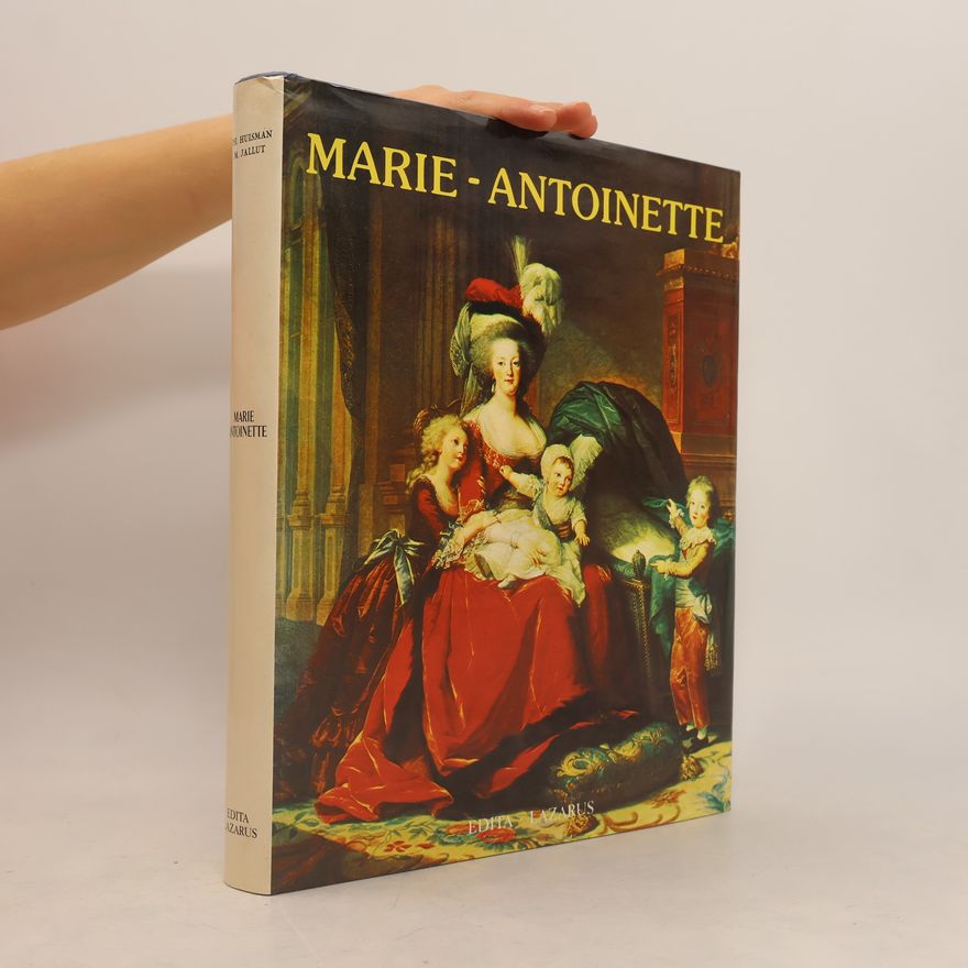 Philippe Huisman Marie Antoinette, l'impossible bonheur