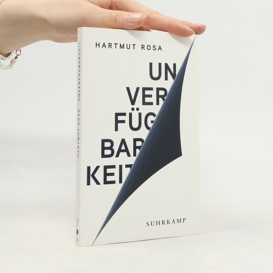 Hartmut Rosa Unverfügbarkeit
