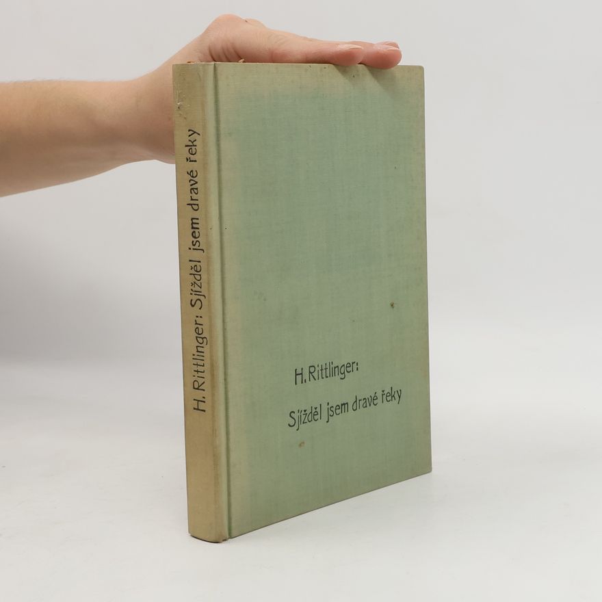 Herbert Rittlinger Sjížděl jsem dravé řeky