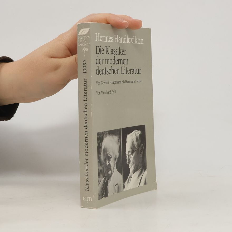 Meinhard Prill Die Klassiker der modernen deutschen Literatur