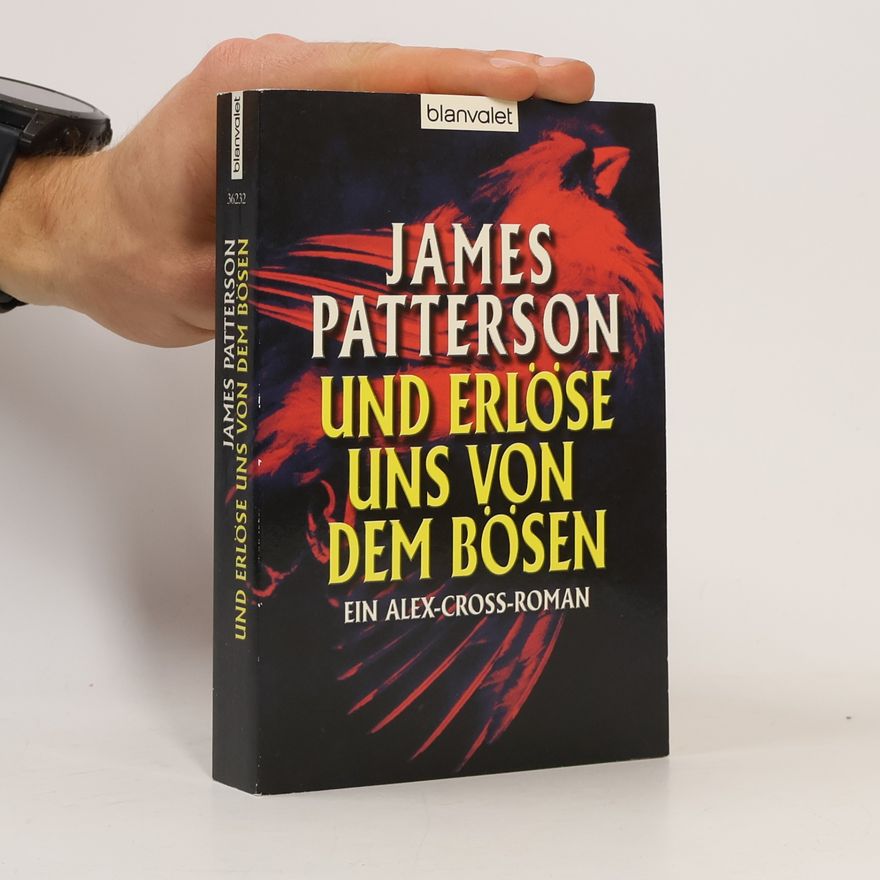 James Patterson Und erlöse uns von dem Bösen - Alex Cross 10