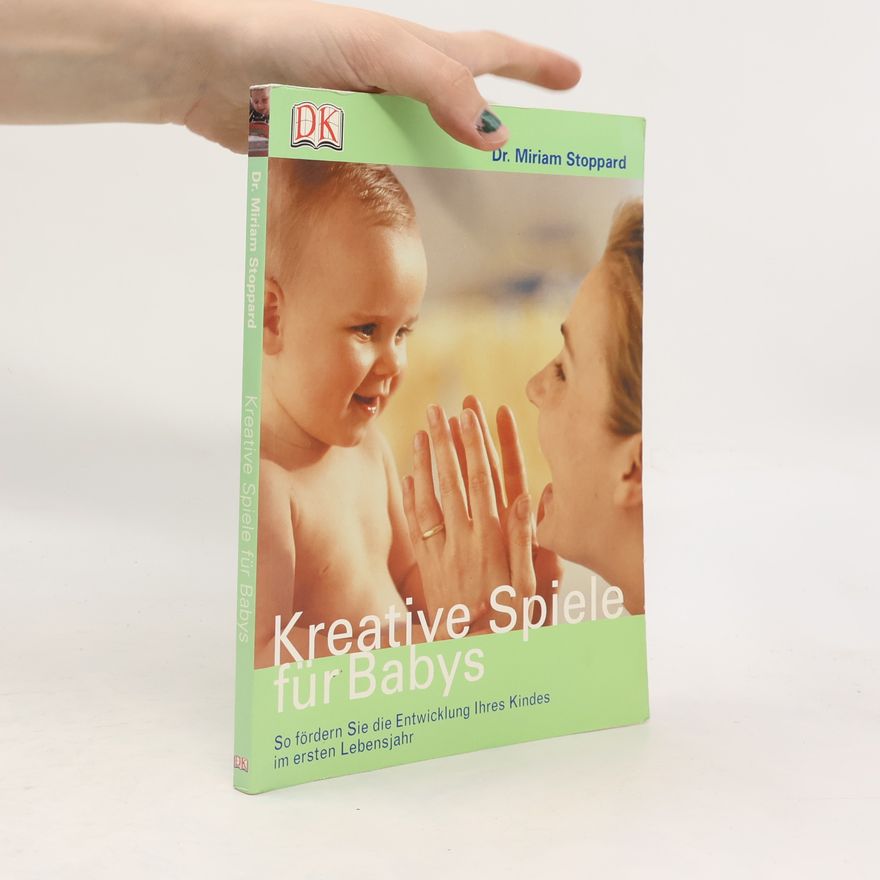 Miriam Stoppard Kreative Spiele für Babys