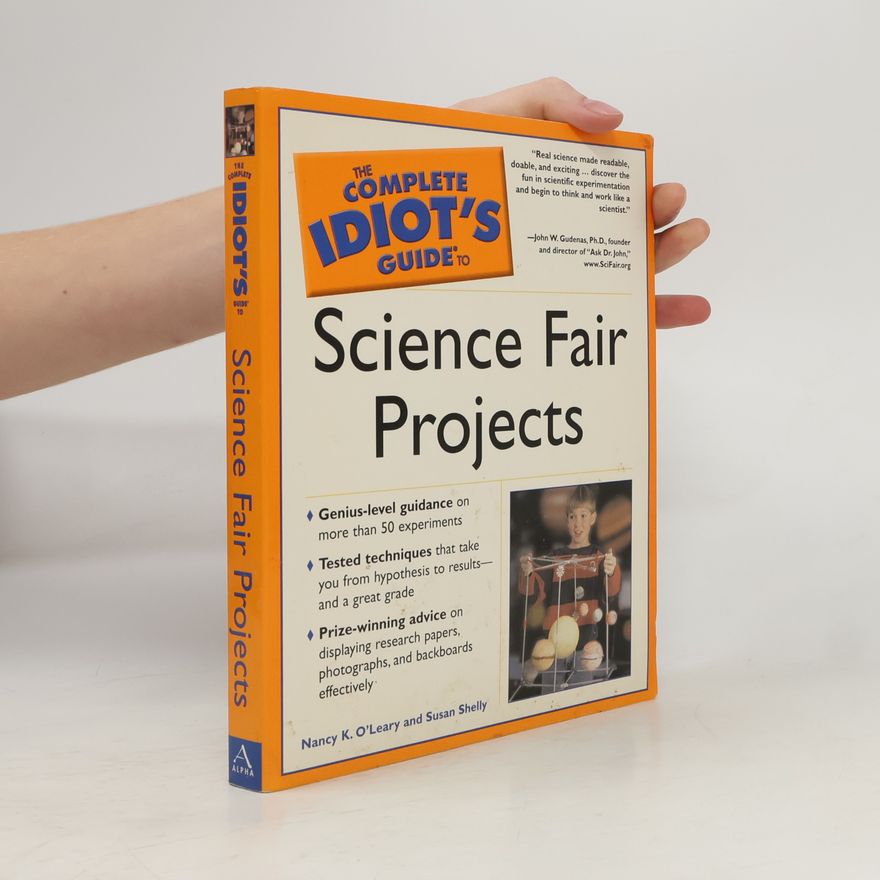 Nancy K. O'Leary The Complete Idiot's Guide to Science Fair Projects