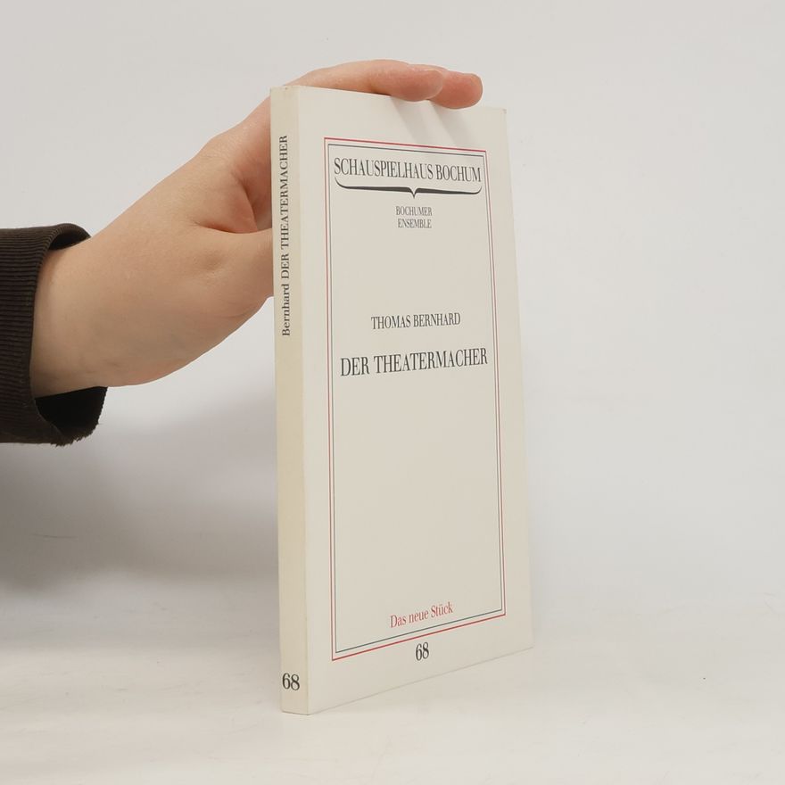 Thomas Bernhard Schauspielhaus Bochum 68. Der Theatermacher