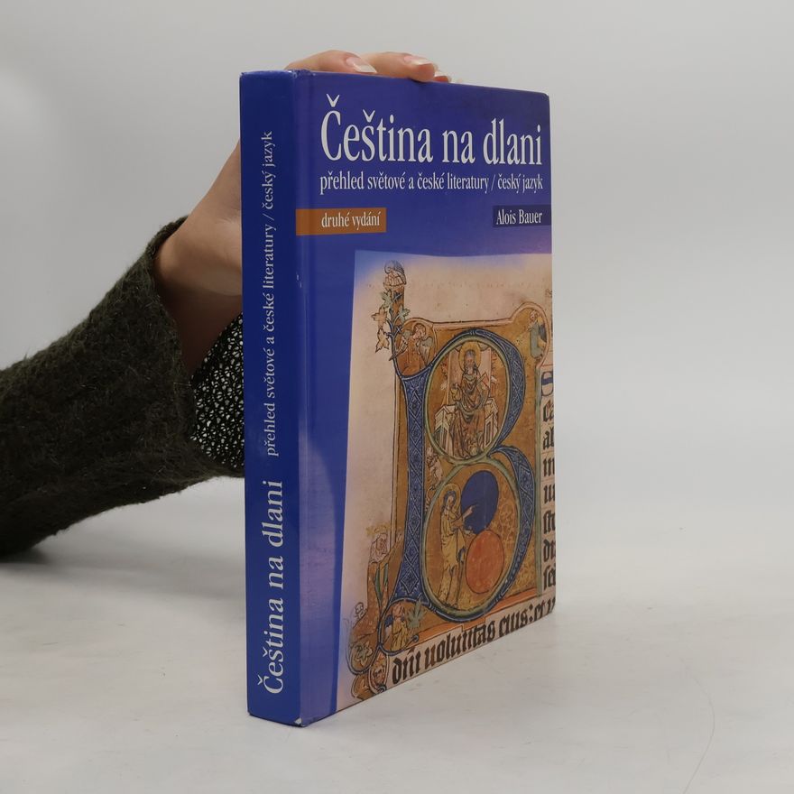 Alois Bauer Čeština na dlani. Přehled světové a české literatury