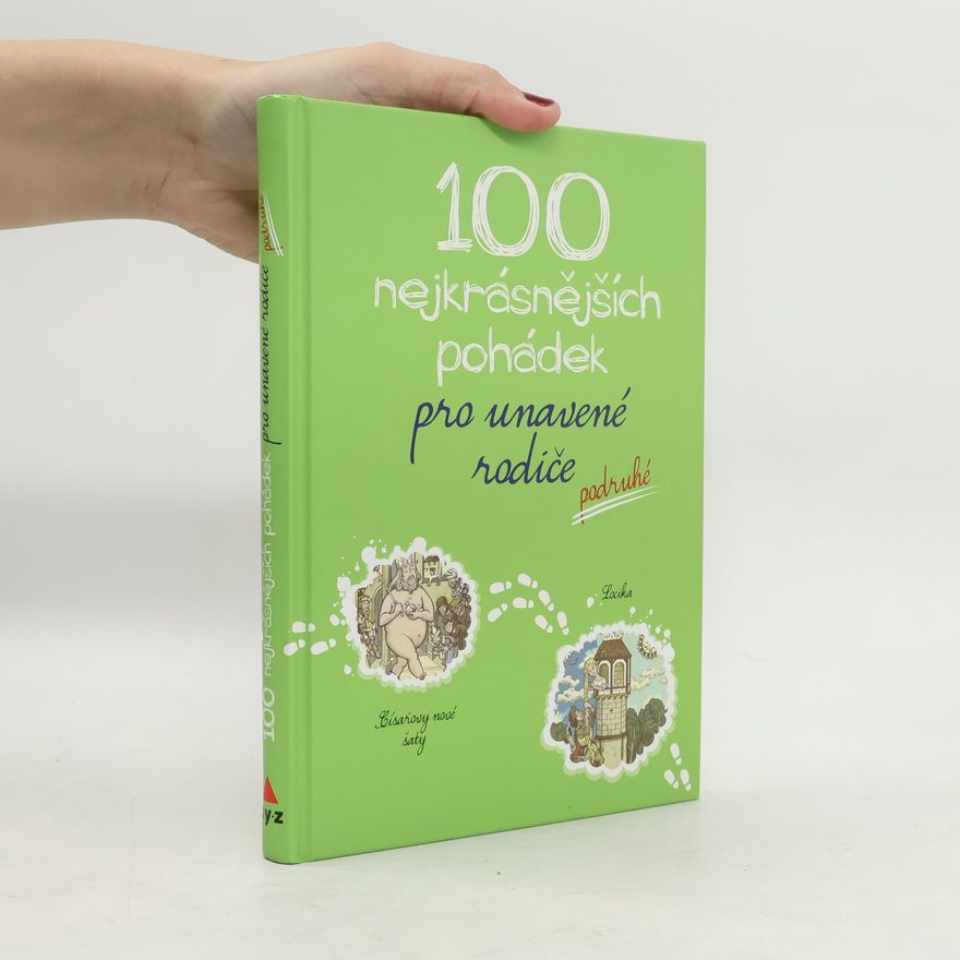 Kolektiv autorů 100 nejkrásnějších pohádek pro unavené rodiče podruhé