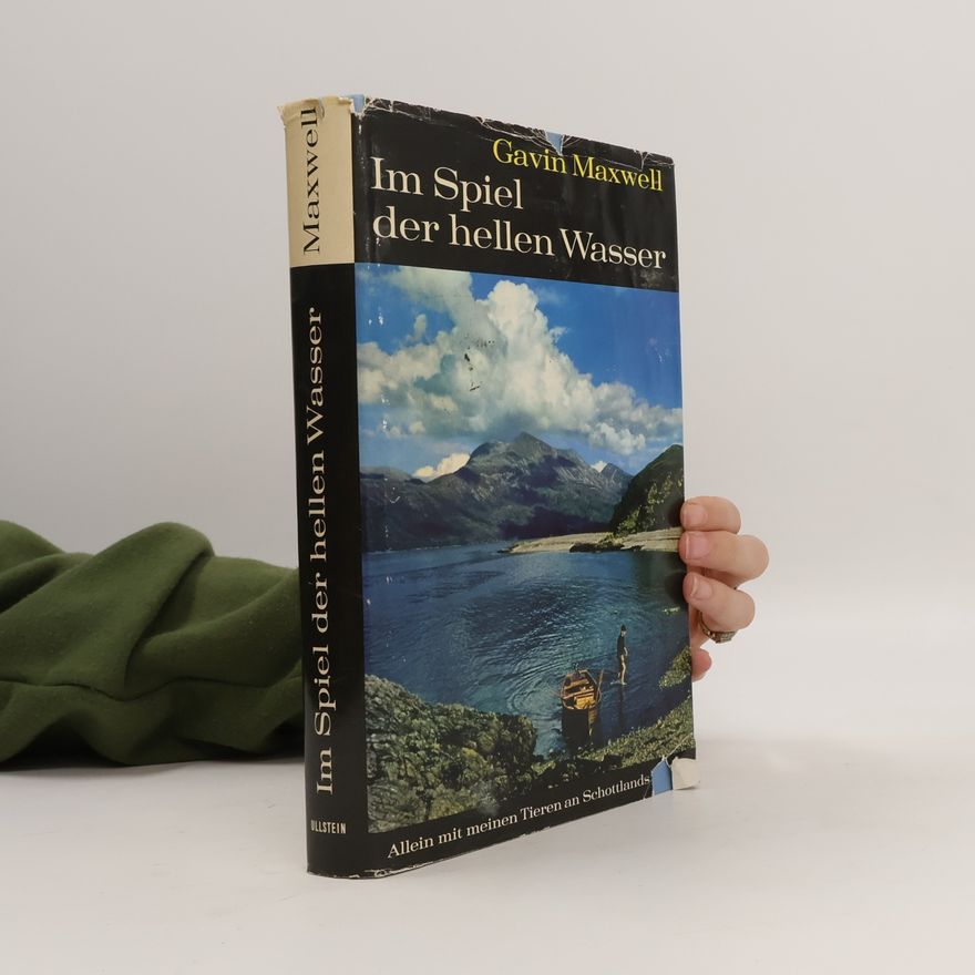 Gavin Maxwell Im Spiel der hellen Wasser