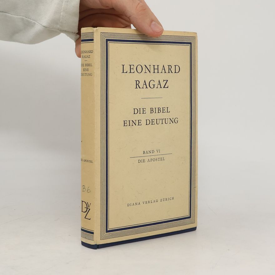 Leonhard Ragaz Die Bibel eine Deutung. Band VI