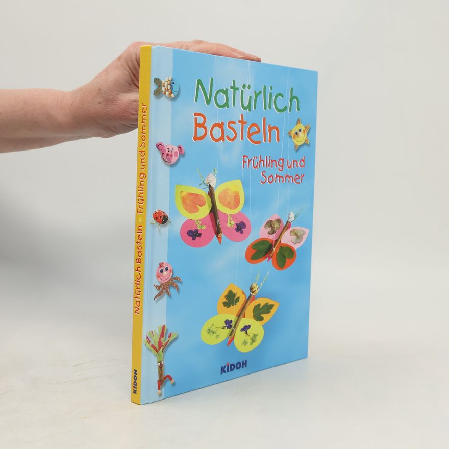 Various authors Natürlich Basteln - Frühling und Sommer