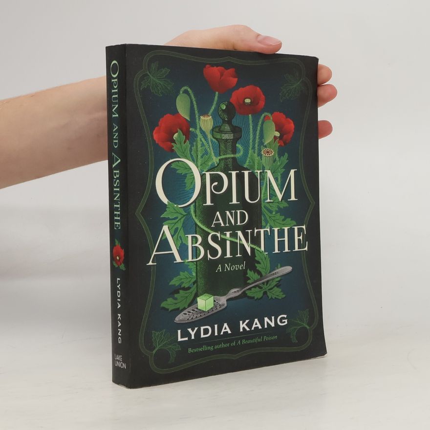 Lydia Kang Opium and Absinthe