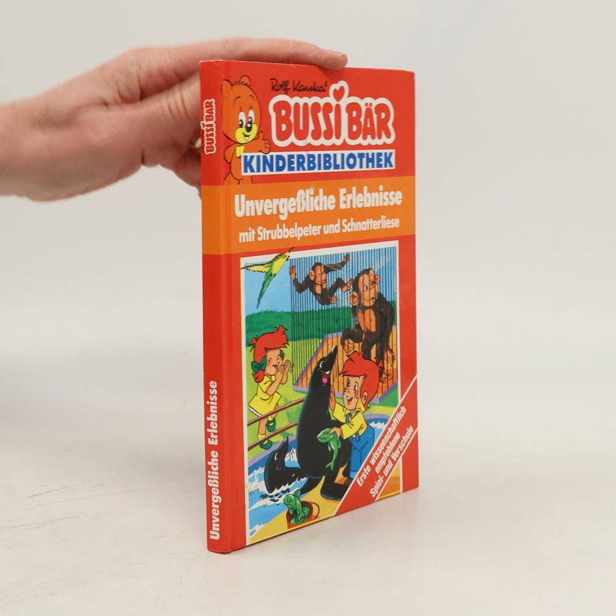 Rolf Kauka Bussi Bär. Unvergeßliche Erlebnisse