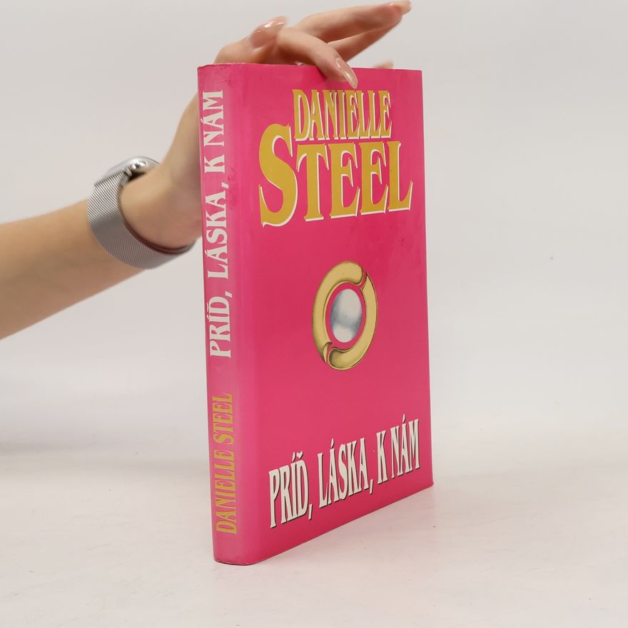 Danielle Steel Príď, láska, k nám